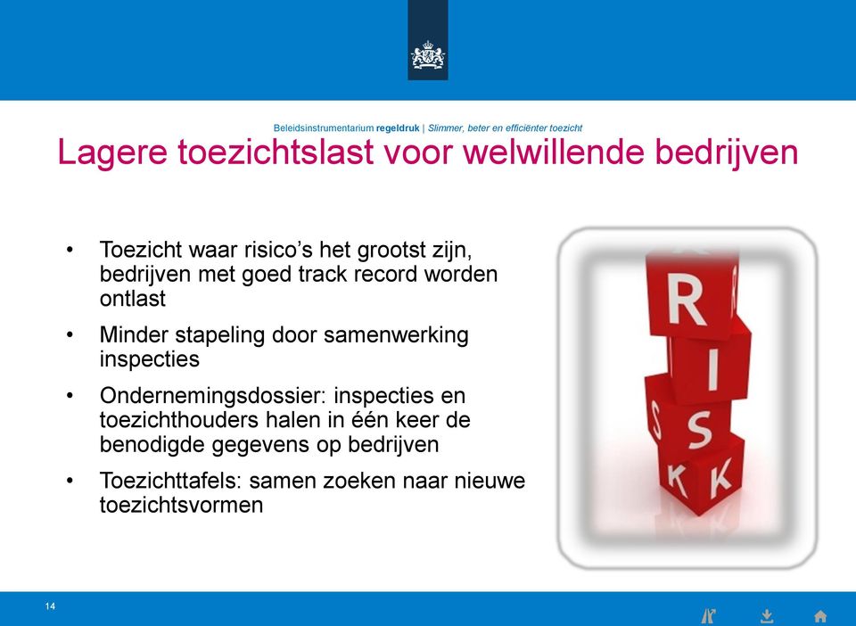 ontlast Minder stapeling door samenwerking inspecties Ondernemingsdossier: inspecties en toezichthouders