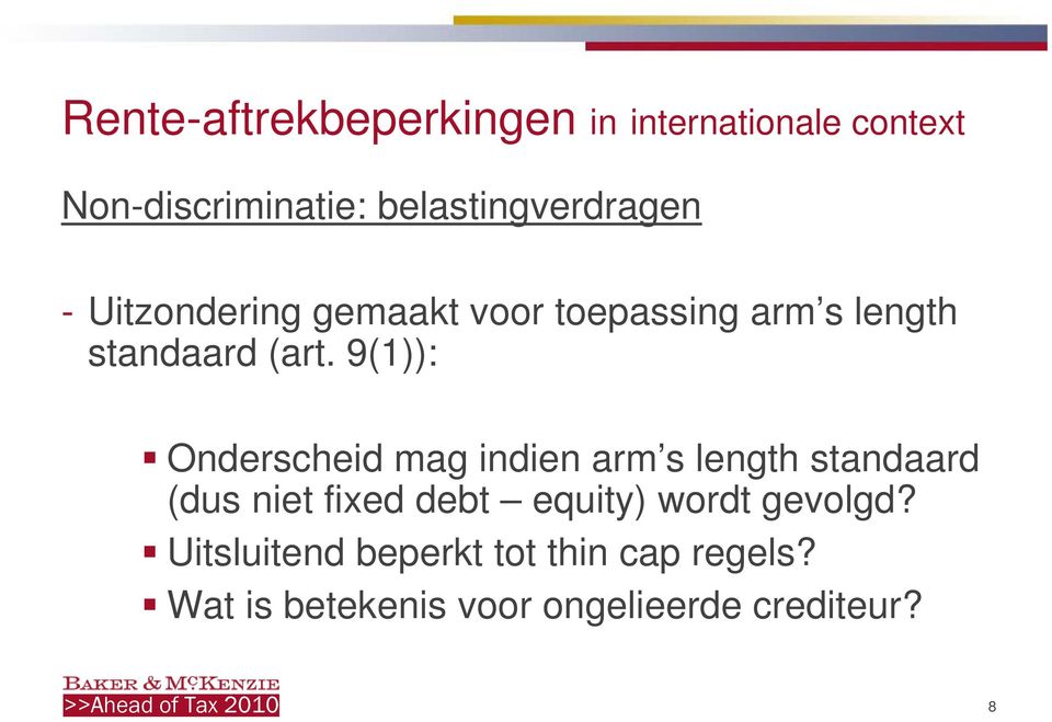 9(1)): Onderscheid mag indien arm s length standaard (dus niet fixed debt