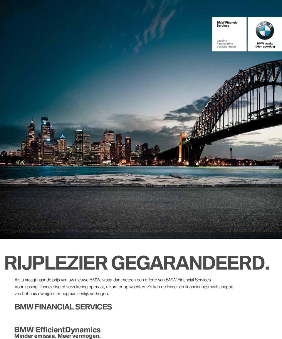 Als u vraagt naar de prijs van uw nieuwe BMW, vraag dan meteen een offerte van BMW Financial Services.