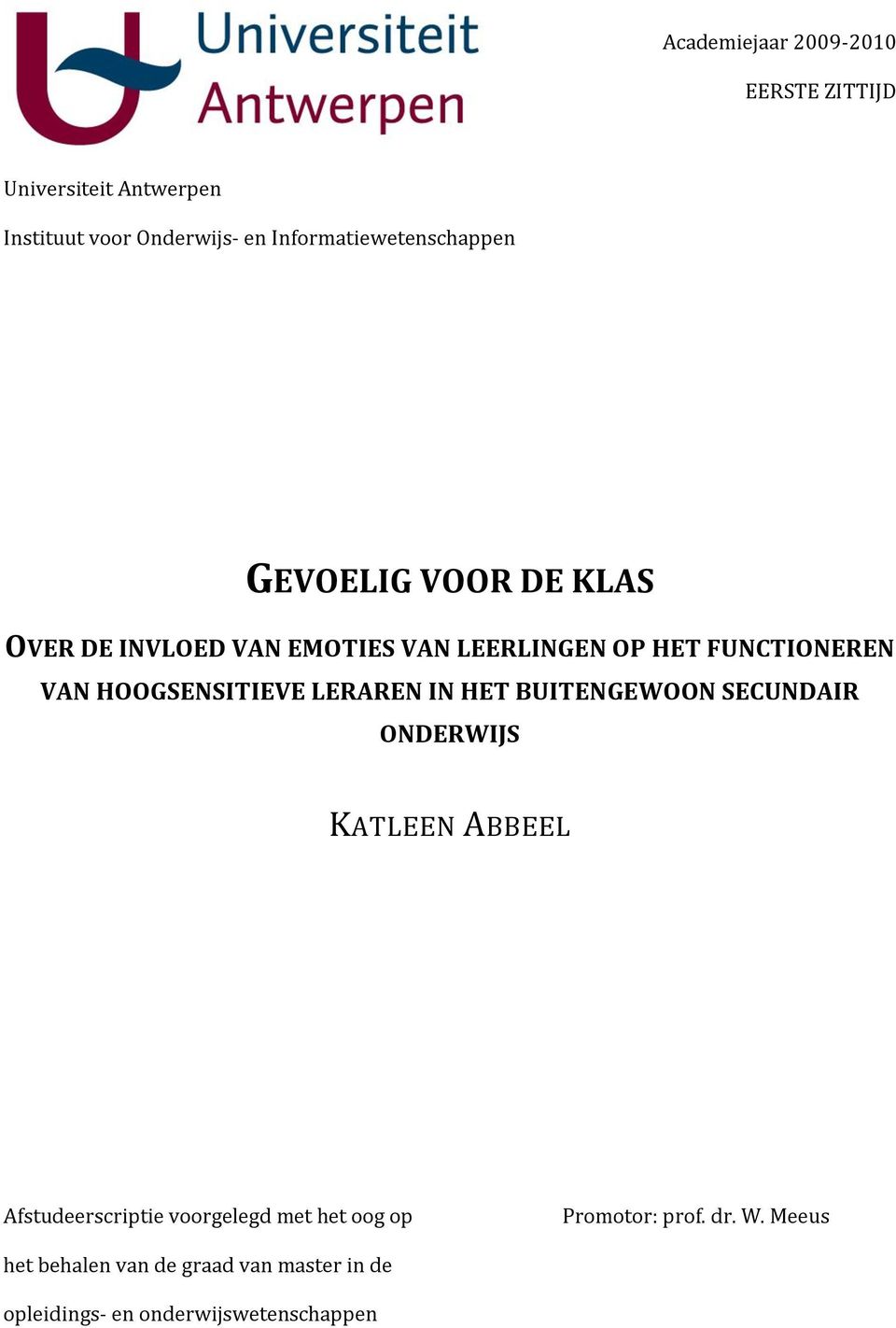 VAN HOOGSENSITIEVE LERAREN IN HET BUITENGEWOON SECUNDAIR ONDERWIJS KATLEEN ABBEEL Afstudeerscriptie