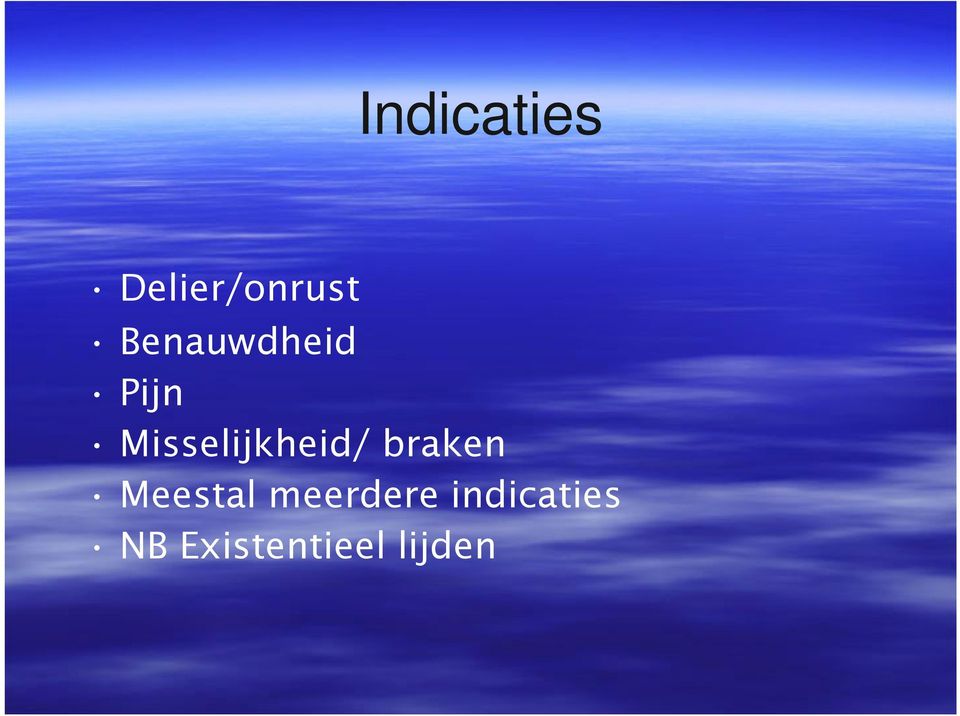 Misselijkheid/ braken Meestal