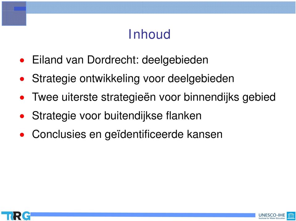 strategieën voor binnendijks gebied Strategie voor