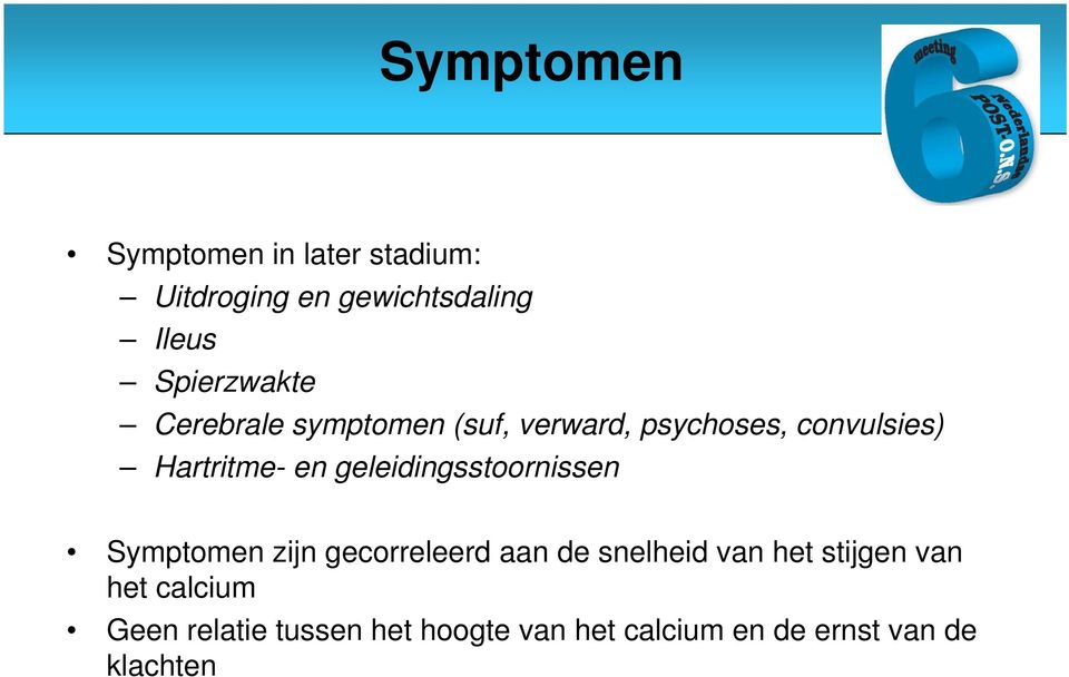 en geleidingsstoornissen Symptomen zijn gecorreleerd aan de snelheid van het