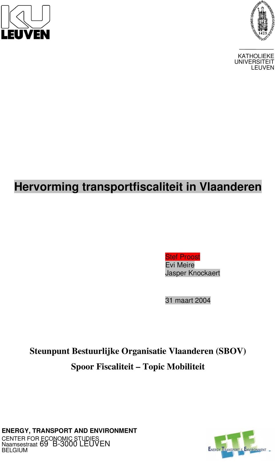 Organisatie Vlaanderen (SBOV) Spoor Fiscaliteit Topic Mobiliteit ENERGY,