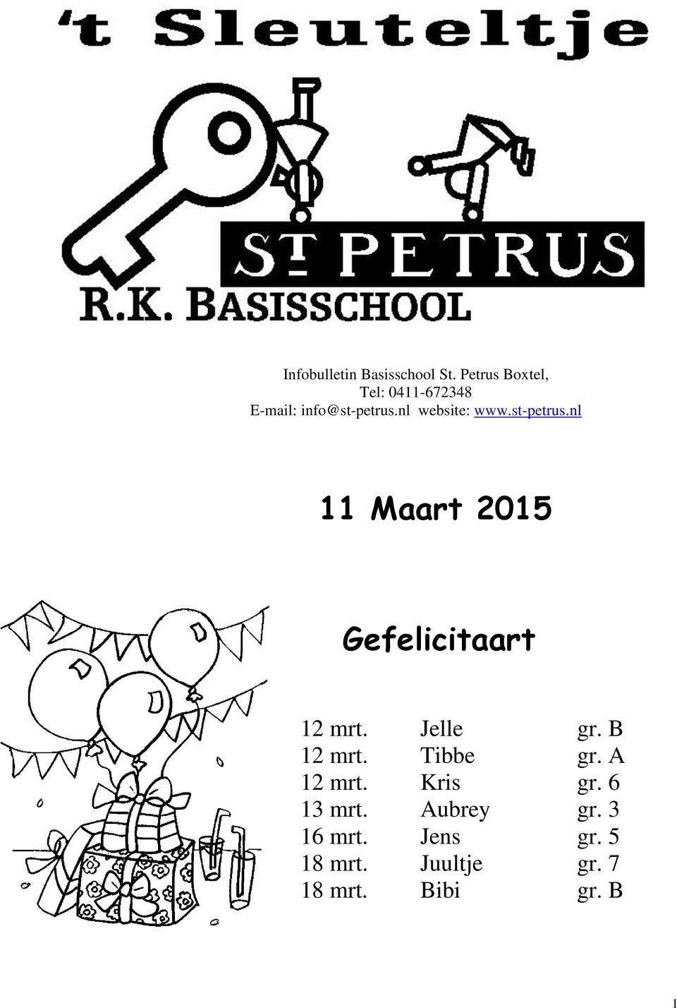 st-petrus.nl 11 Maart 2015 Gefelicitaart 12 mrt. Jelle gr. B 12 mrt.