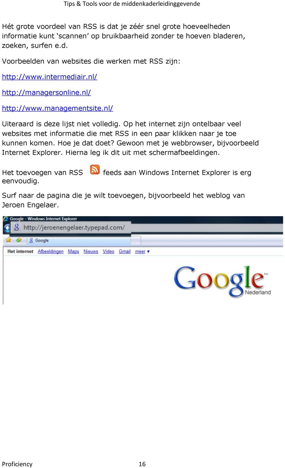 Op het internet zijn ontelbaar veel websites met informatie die met RSS in een paar klikken naar je toe kunnen komen. Hoe je dat doet?