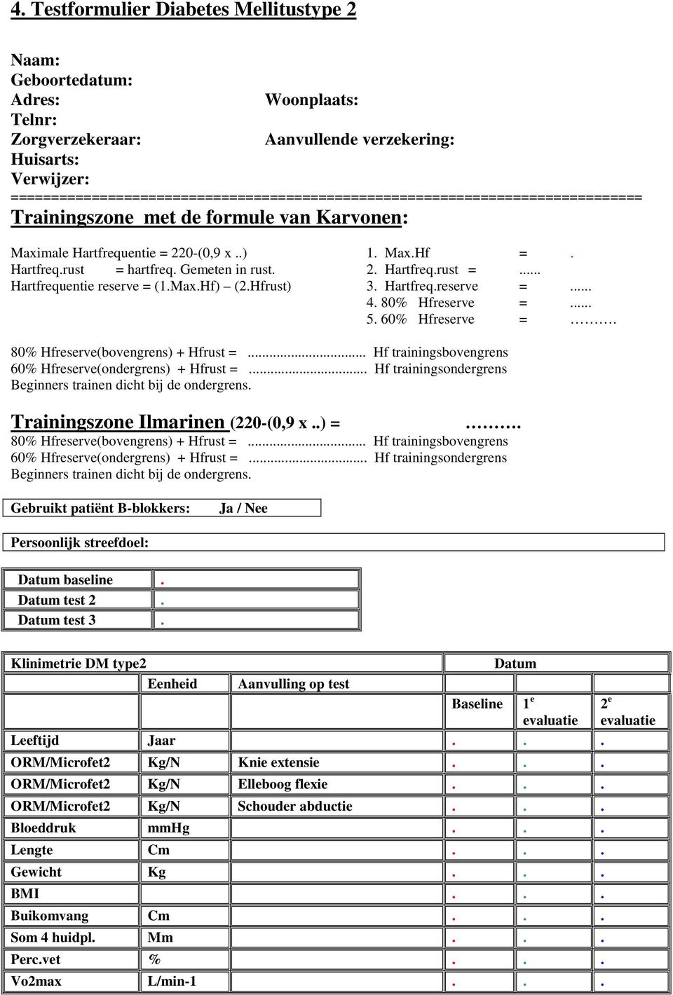 Gemeten in rust. 2. Hartfreq.rust =... Hartfrequentie reserve = (1.Max.Hf) (2.Hfrust) 3. Hartfreq.reserve =... 4. 80% Hfreserve =... 5. 60% Hfreserve =. 80% Hfreserve(bovengrens) + Hfrust =.