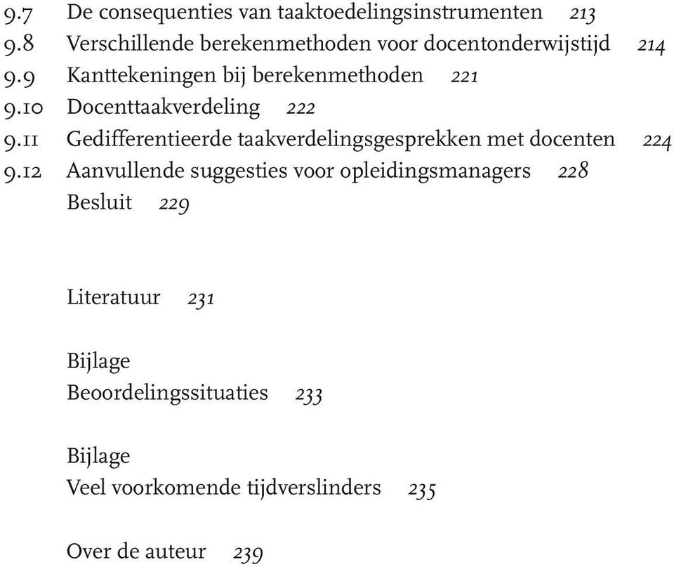 10 Docenttaakverdeling 222 9.11 Gedifferentieerde taakverdelingsgesprekken met docenten 224 9.