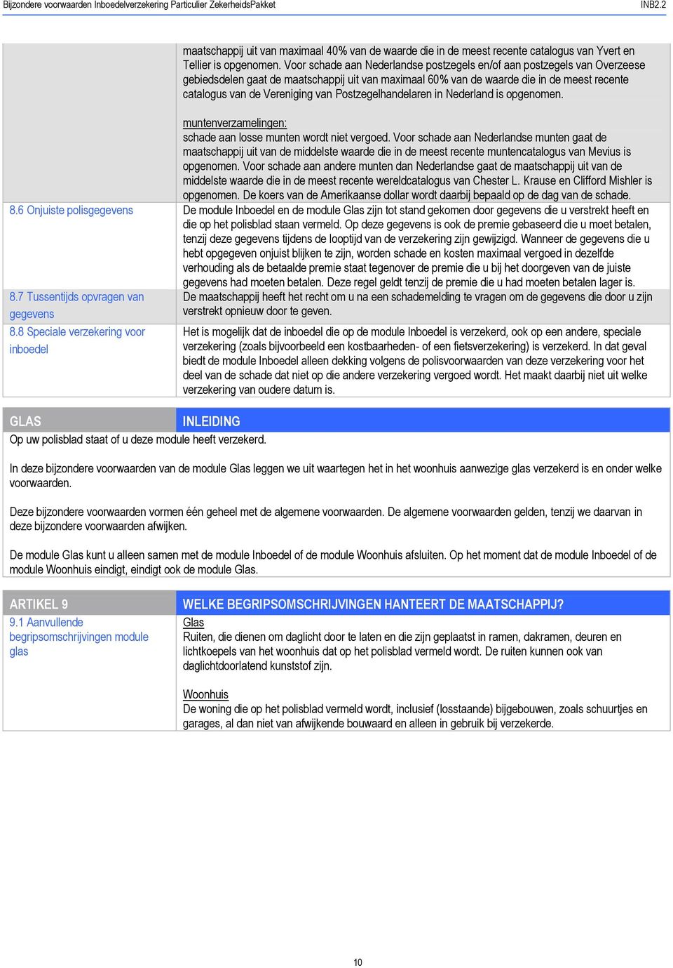 Postzegelhandelaren in Nederland is opgenomen. muntenverzamelingen: schade aan losse munten wordt niet vergoed.