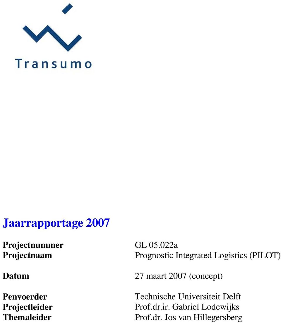022a Prognostic Integrated Logistics (PILOT) 27 maart 2007