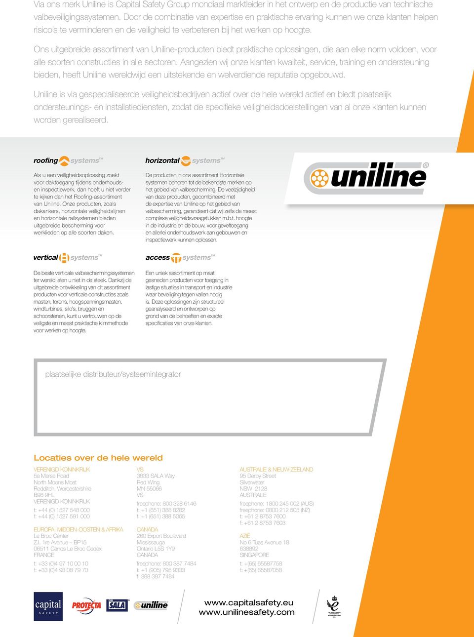 Ons uitgebreide assortiment van Uniline-producten biedt praktische oplossingen, die aan elke norm voldoen, voor alle soorten constructies in alle sectoren.