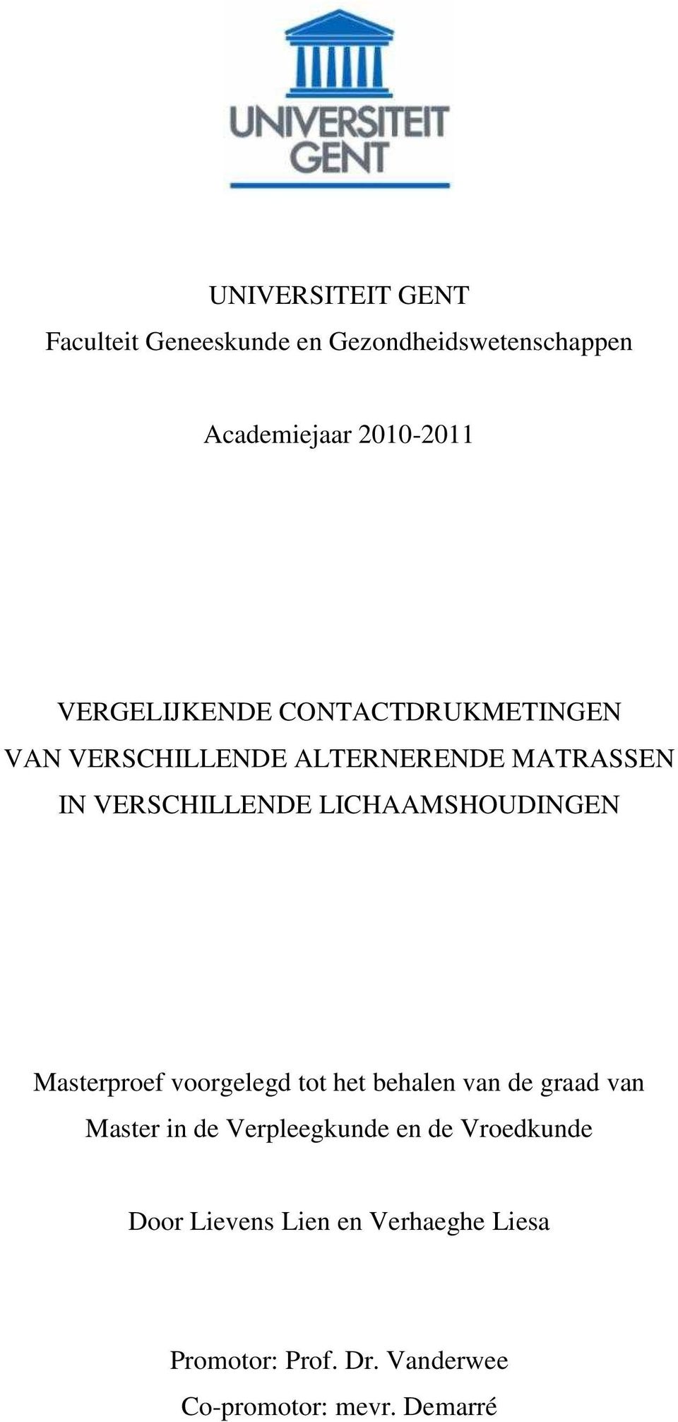 LICHAAMSHOUDINGEN Masterproef voorgelegd tot het behalen van de graad van Master in de