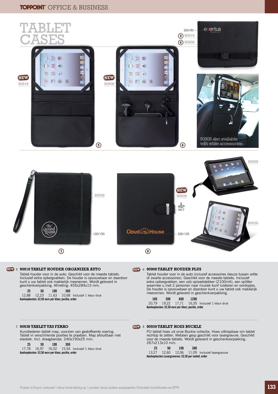 Afmeting: x8x mm. 0 00 300,88,3,3 0,8 Inclusief kleur druk 90908 TABLET HOUDER PLUS Tablet houder voor in de auto inclusief accessoires (keuze tussen witte of zwarte accessoires).