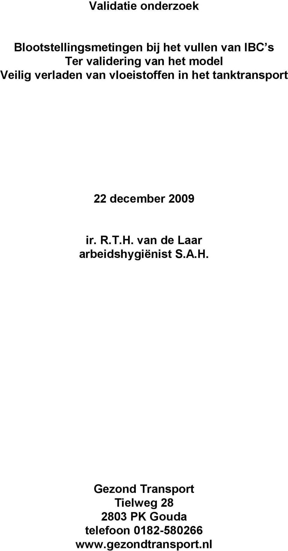 tanktransport 22 december 2009 ir. R.T.H. van de Laar arbeidshygiënist S.A.