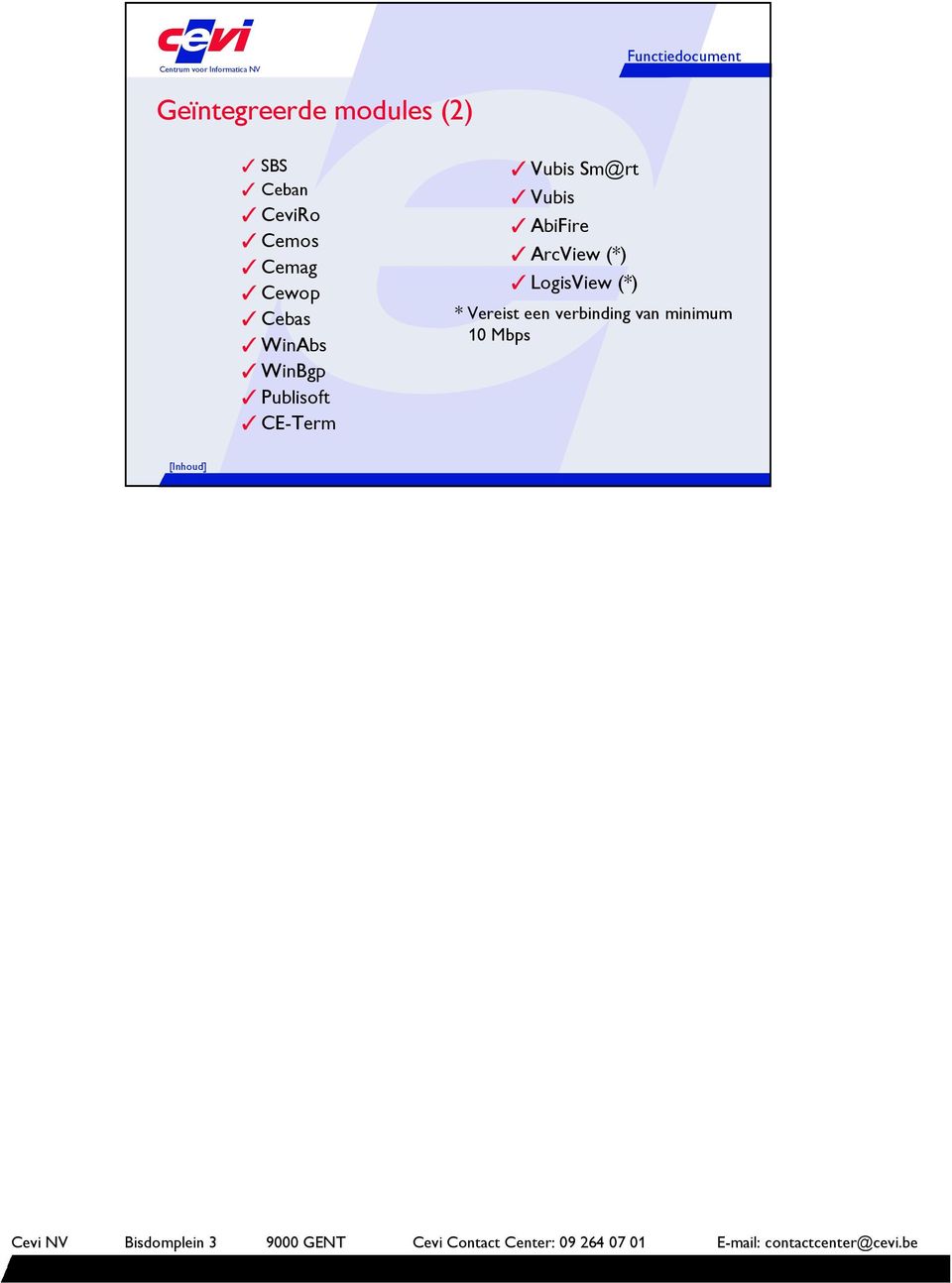 CE-Term Vubis Sm@rt Vubis AbiFire ArcView (*)