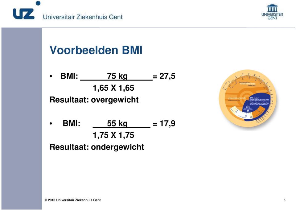 overgewicht BMI: 55 kg = 17,9