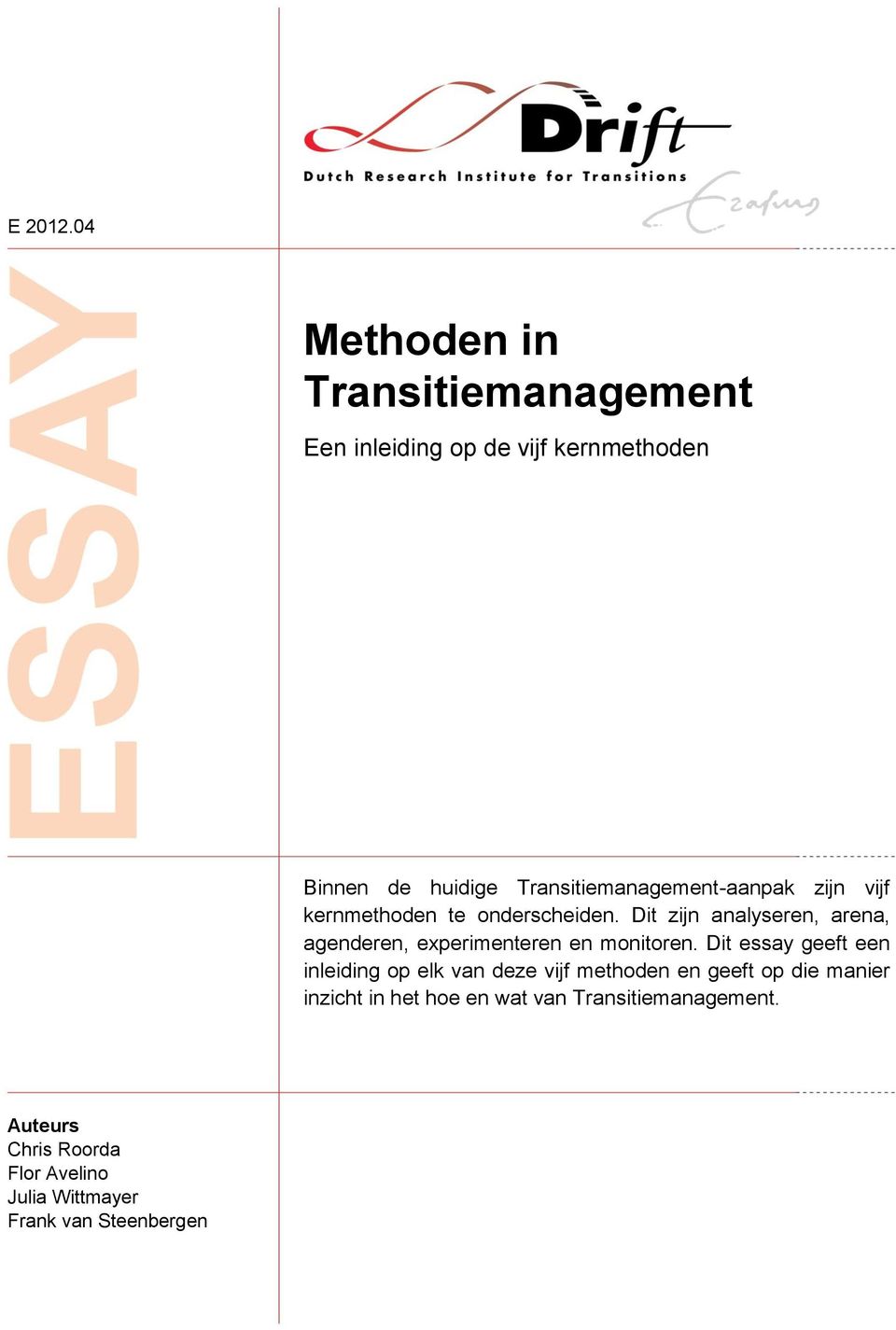 Transitiemanagement-aanpak zijn vijf kernmethoden te onderscheiden.
