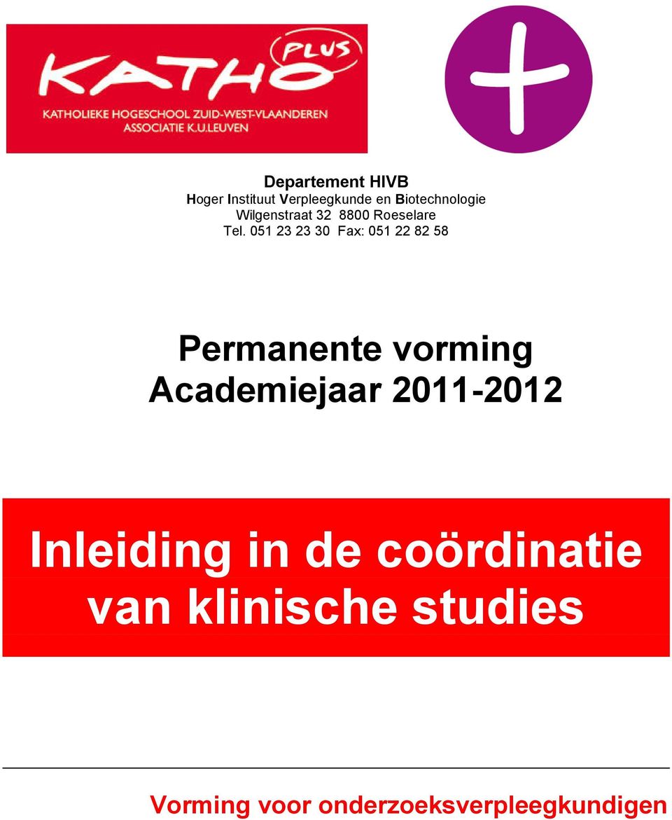 051 23 23 30 Fax: 051 22 82 58 Permanente vorming Academiejaar