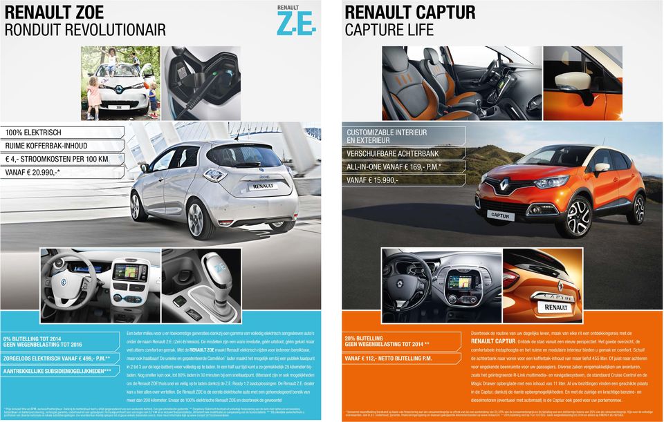 M.** AANTREKKELIJKE SUBSIDIEMOGELIJKHEDEN*** Een beter milieu voor u en toekomstige generaties dankzij een gamma van volledig elektrisch aangedreven auto s onder de naam Renault Z.E. (Zero Emission).