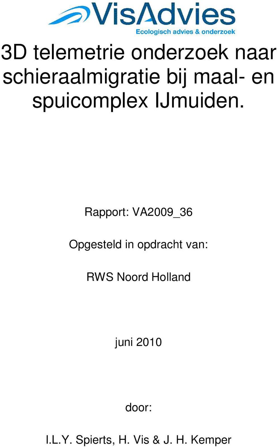 Rapport: VA2009_36 Opgesteld in opdracht van: RWS