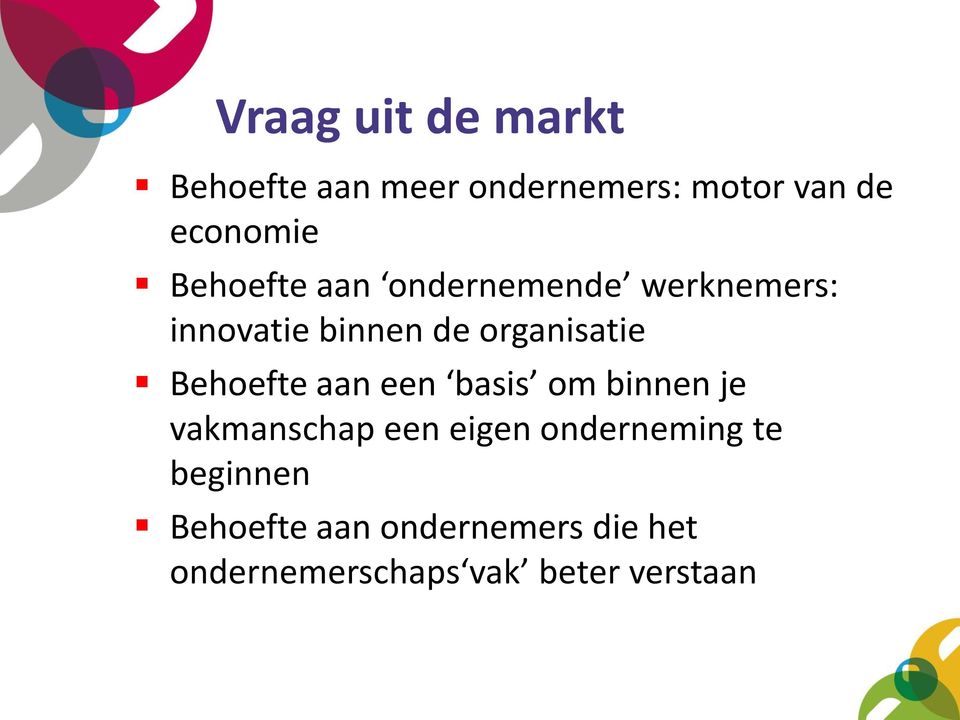 Behoefte aan een basis om binnen je vakmanschap een eigen onderneming te