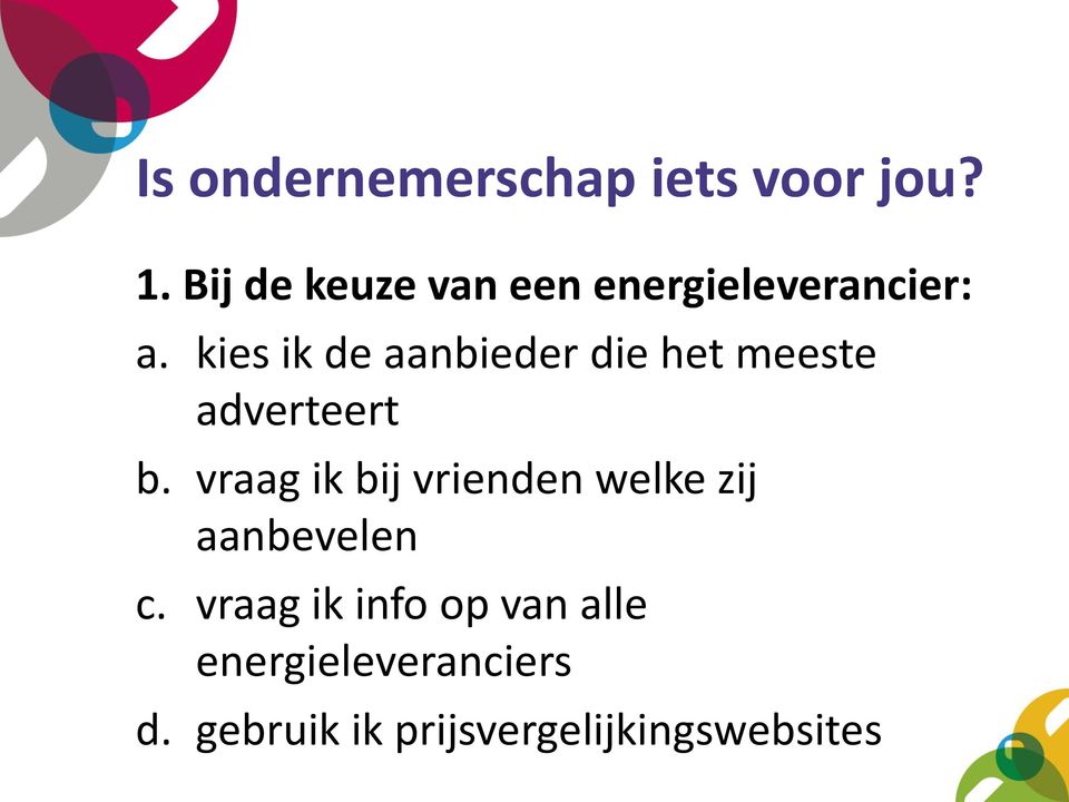 kies ik de aanbieder die het meeste adverteert b.