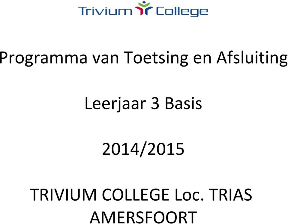 Basis 2014/2015 TRIVIUM