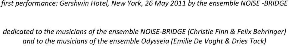 ensemble NOISEBRIDGE (Christie Finn & Felix Behringer) and to