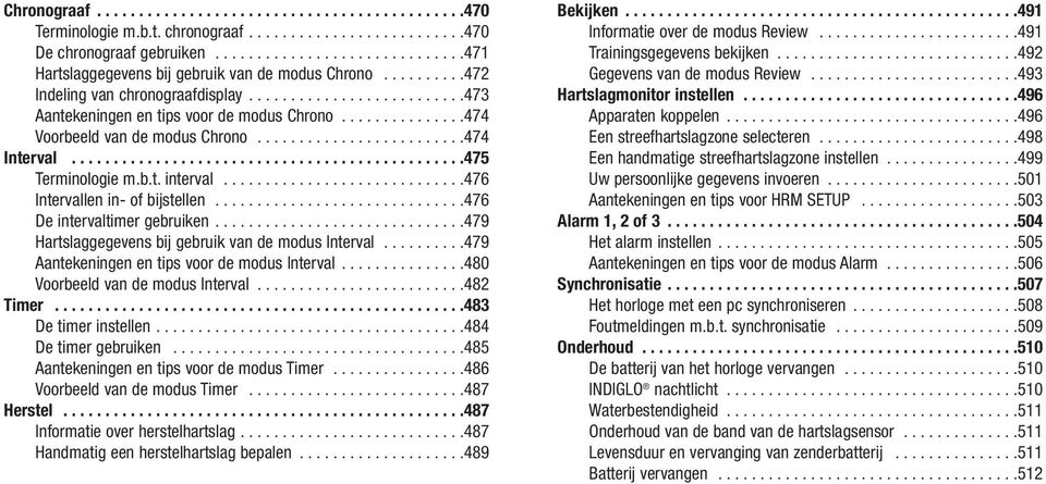 ..............................................475 Terminologie m.b.t. interval.............................476 Intervallen in- of bijstellen..............................476 De intervaltimer gebruiken.