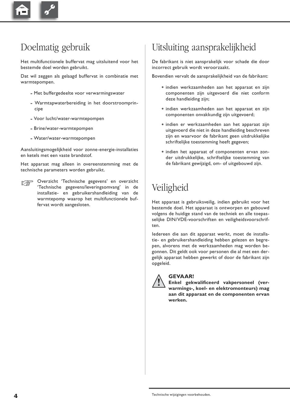 Aansluitingsmogelijkheid voor zonne-energie-installaties en ketels met een vaste brandstof. Het apparaat mag alleen in overeenstemming met de technische parameters worden gebruikt.