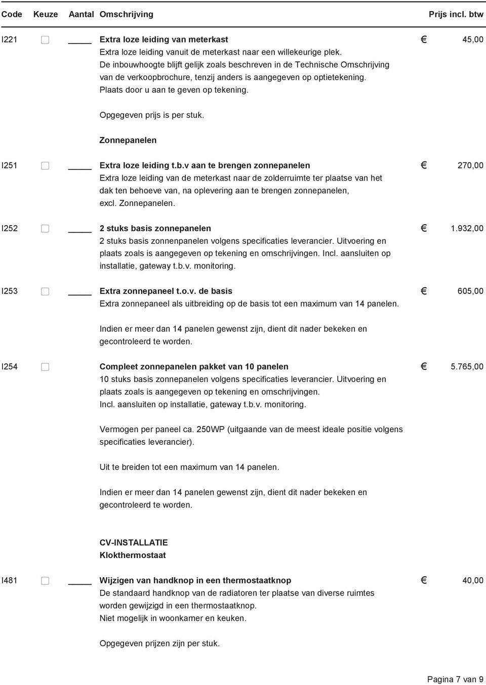 Opgegeven prijs is per stuk. Zonnepanelen I251 Extra loze leiding t.b.