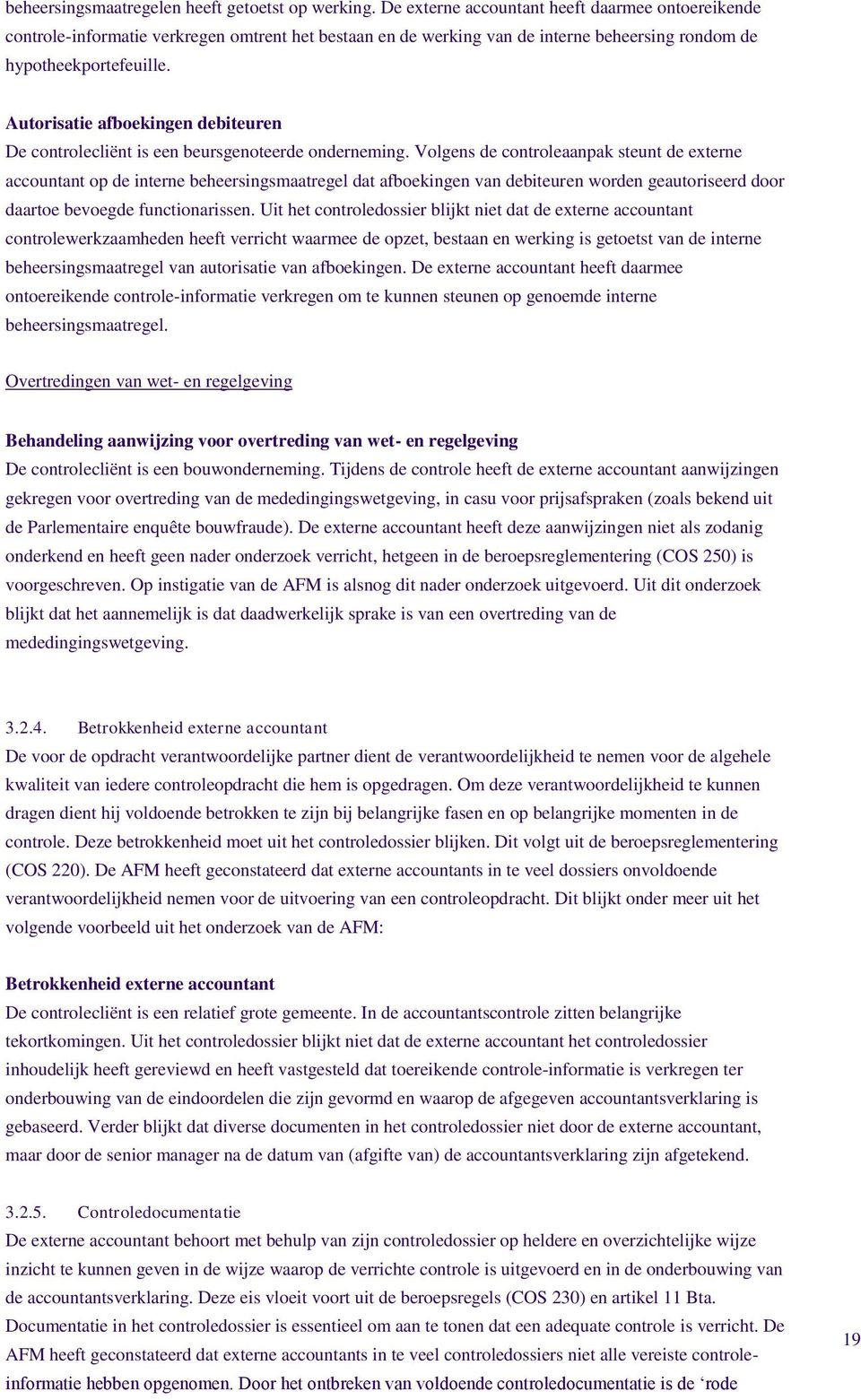 Autorisatie afboekingen debiteuren De controlecliënt is een beursgenoteerde onderneming.