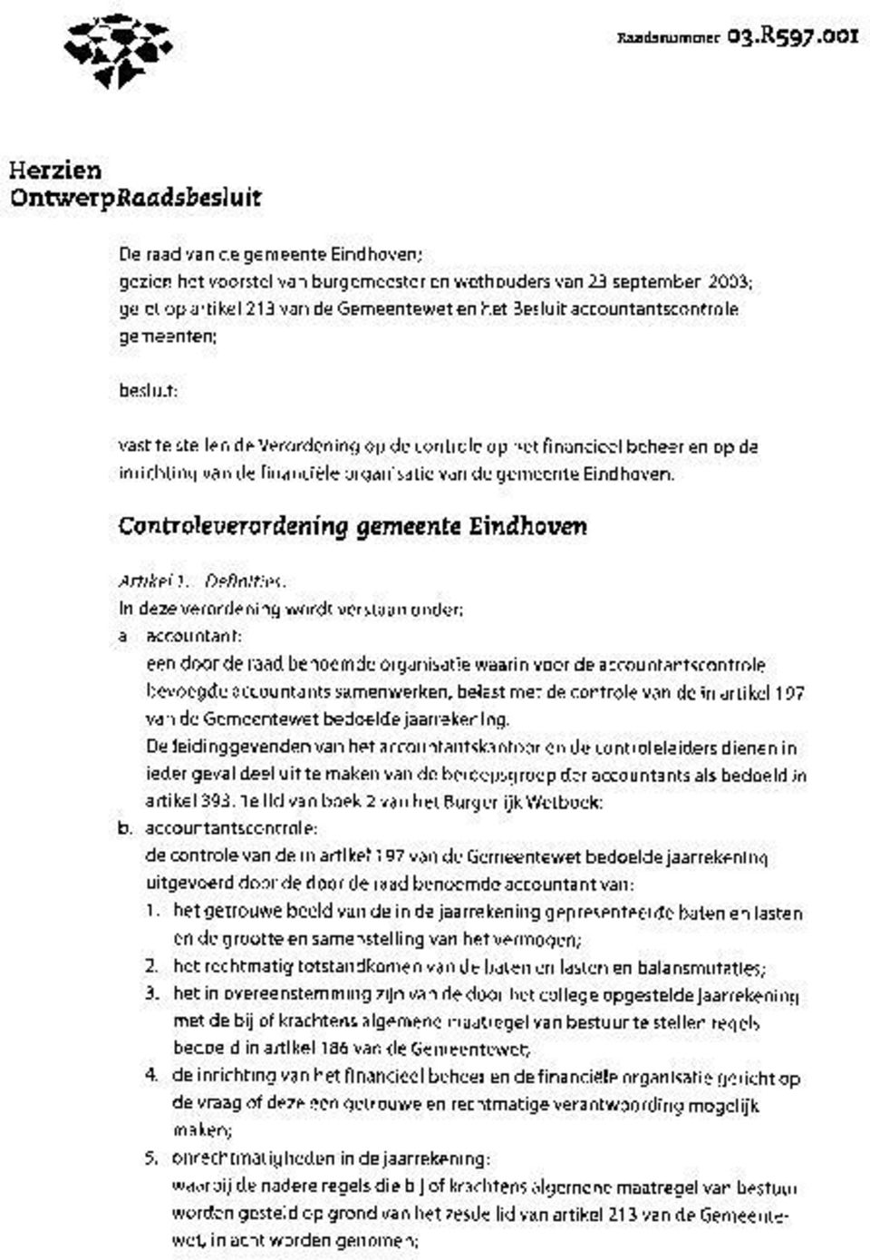 accountantscontrole gemeenten; besluit: vast te stellen de Verordening op de controle op het financieel beheer en op de inrichting van de financiele organisatie van de gemeente Eindhoven.