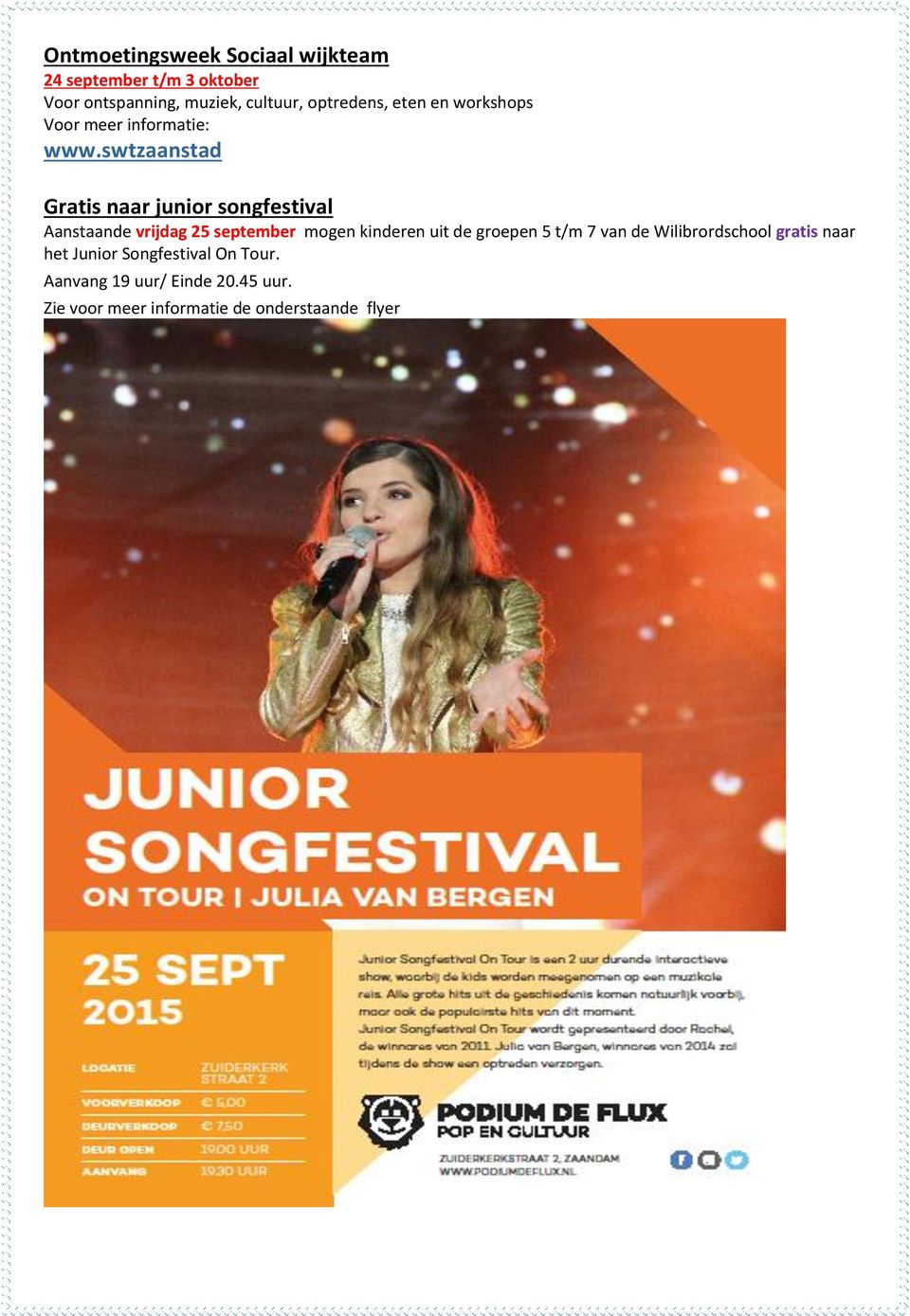 swtzaanstad Gratis naar junior songfestival Aanstaande vrijdag 25 september mogen kinderen uit de