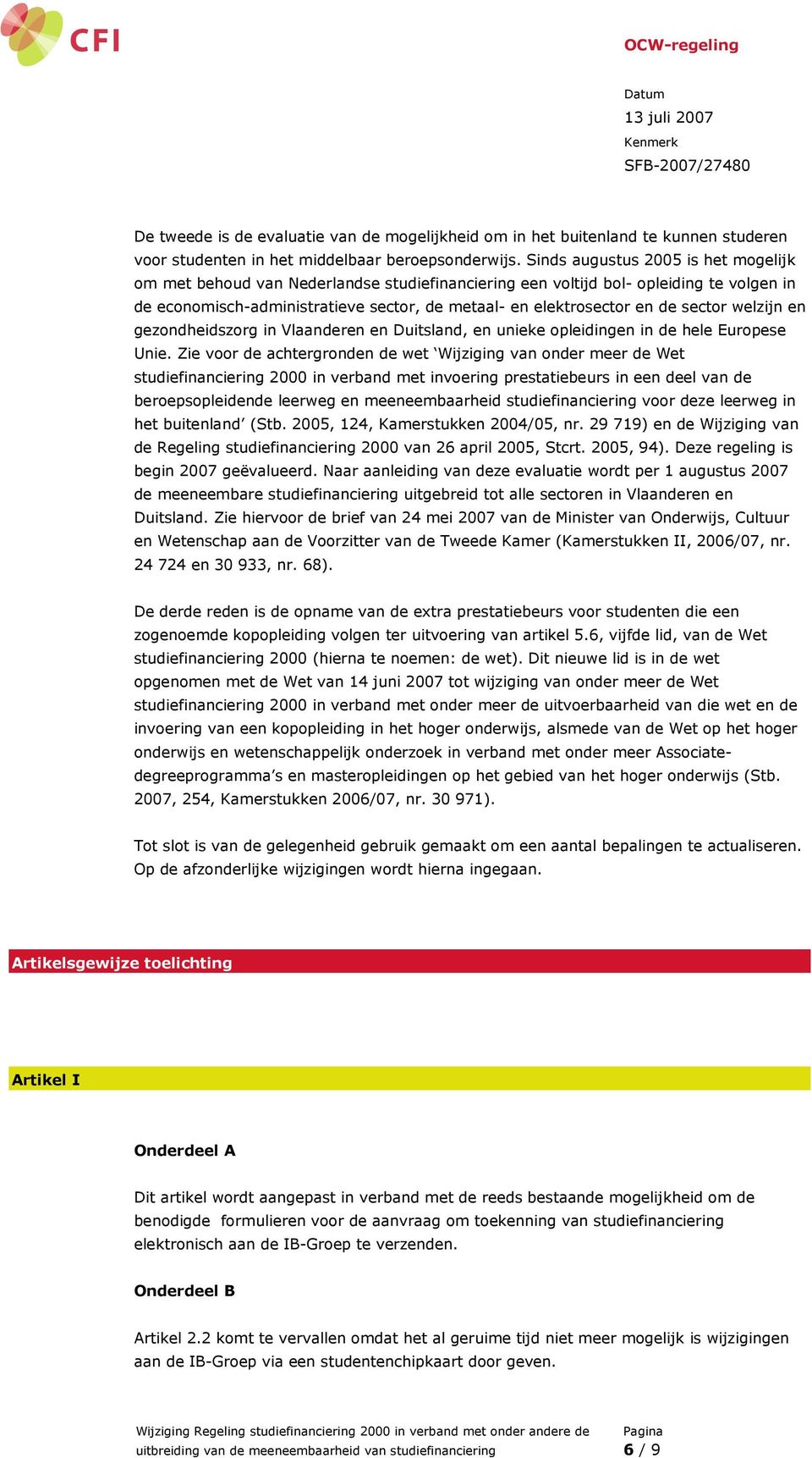 sector welzijn en gezondheidszorg in Vlaanderen en Duitsland, en unieke opleidingen in de hele Europese Unie.