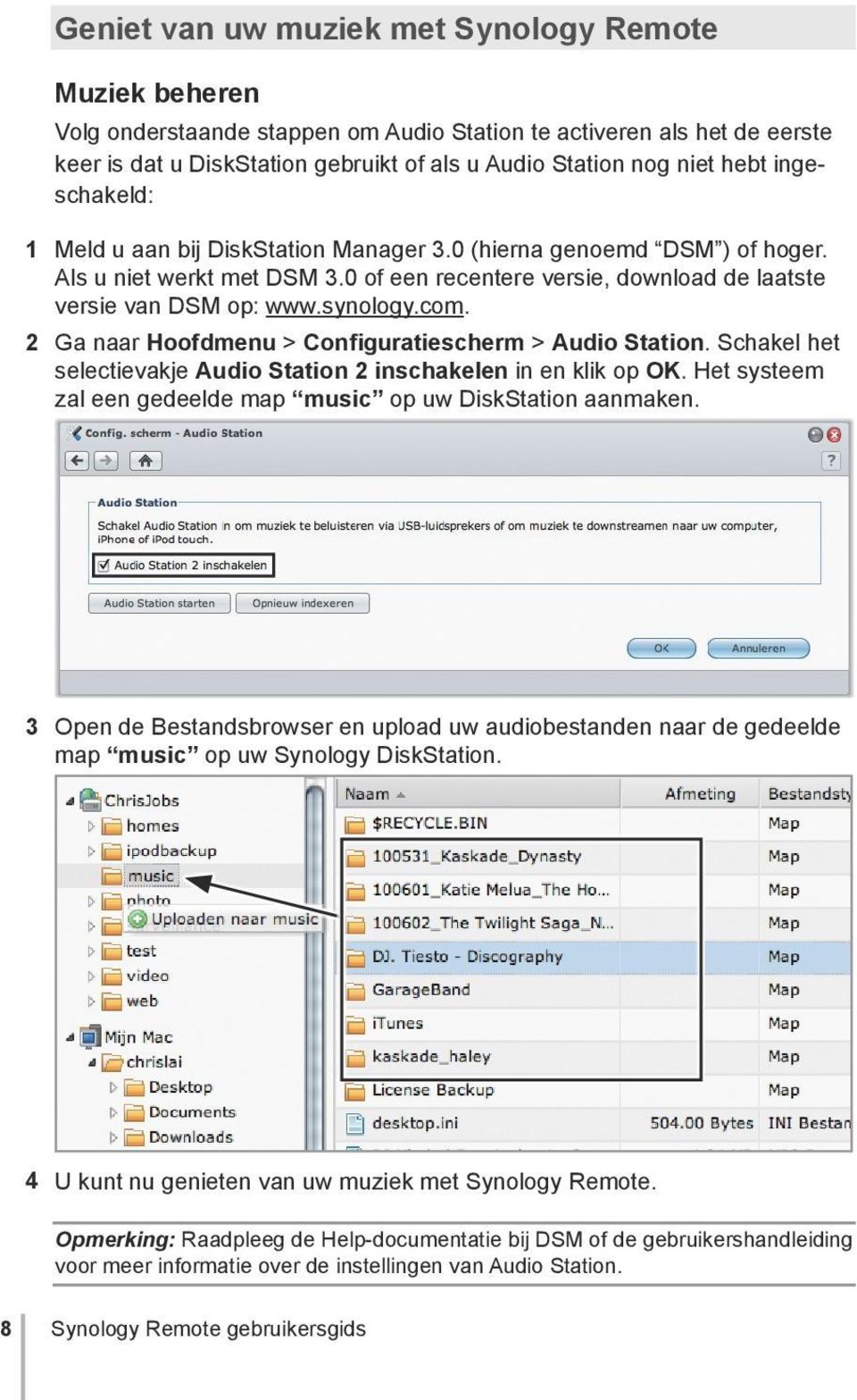 com. 2 Ga naar Hoofdmenu > Configuratiescherm > Audio Station. Schakel het selectievakje Audio Station 2 inschakelen in en klik op OK.