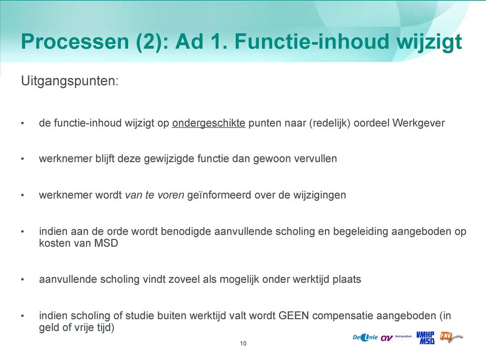 blijft deze gewijzigde functie dan gewoon vervullen werknemer wordt van te voren geïnformeerd over de wijzigingen indien aan de orde