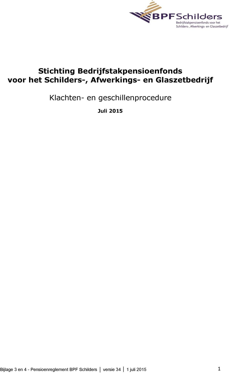 Klachten- en geschillenprocedure Juli 2015 Bijlage