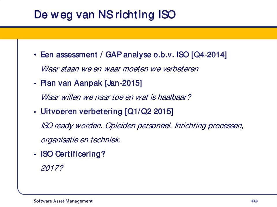 ISO [Q4-2014] Waar staan we en waar moeten we verbeteren Plan van Aanpak [Jan-2015]