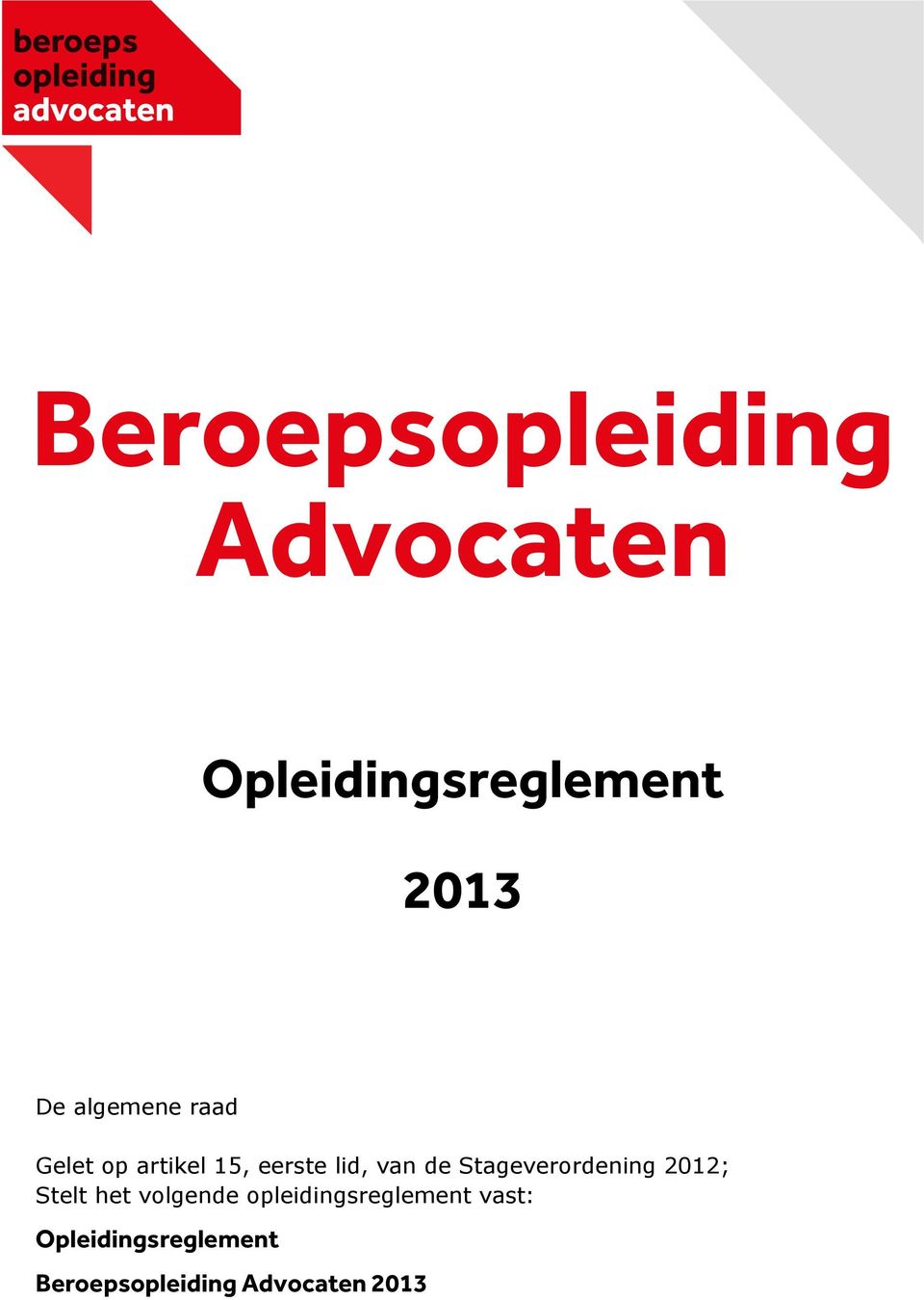 Stageverordening 2012; Stelt het volgende