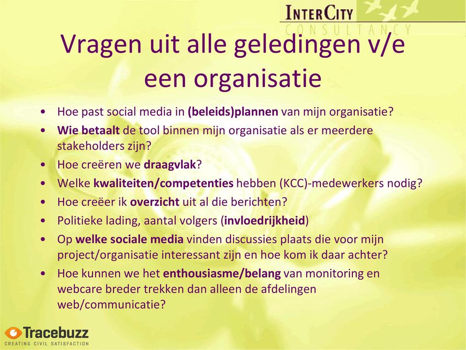 Welke kwaliteiten/competenties hebben (KCC)-medewerkers nodig? Hoe creëer ik overzicht uit al die berichten?