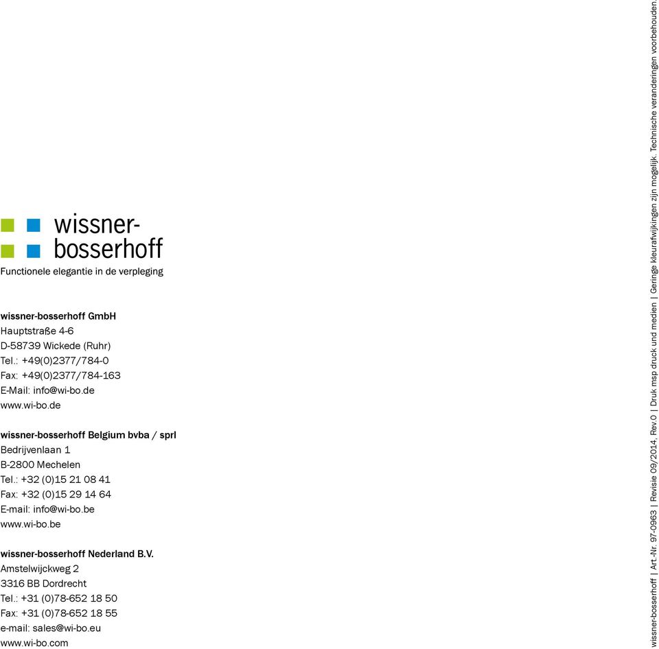 be www.wi-bo.be wissner-bosserhoff Nederland B.V. Amstelwijckweg 2 3316 BB Dordrecht Tel.