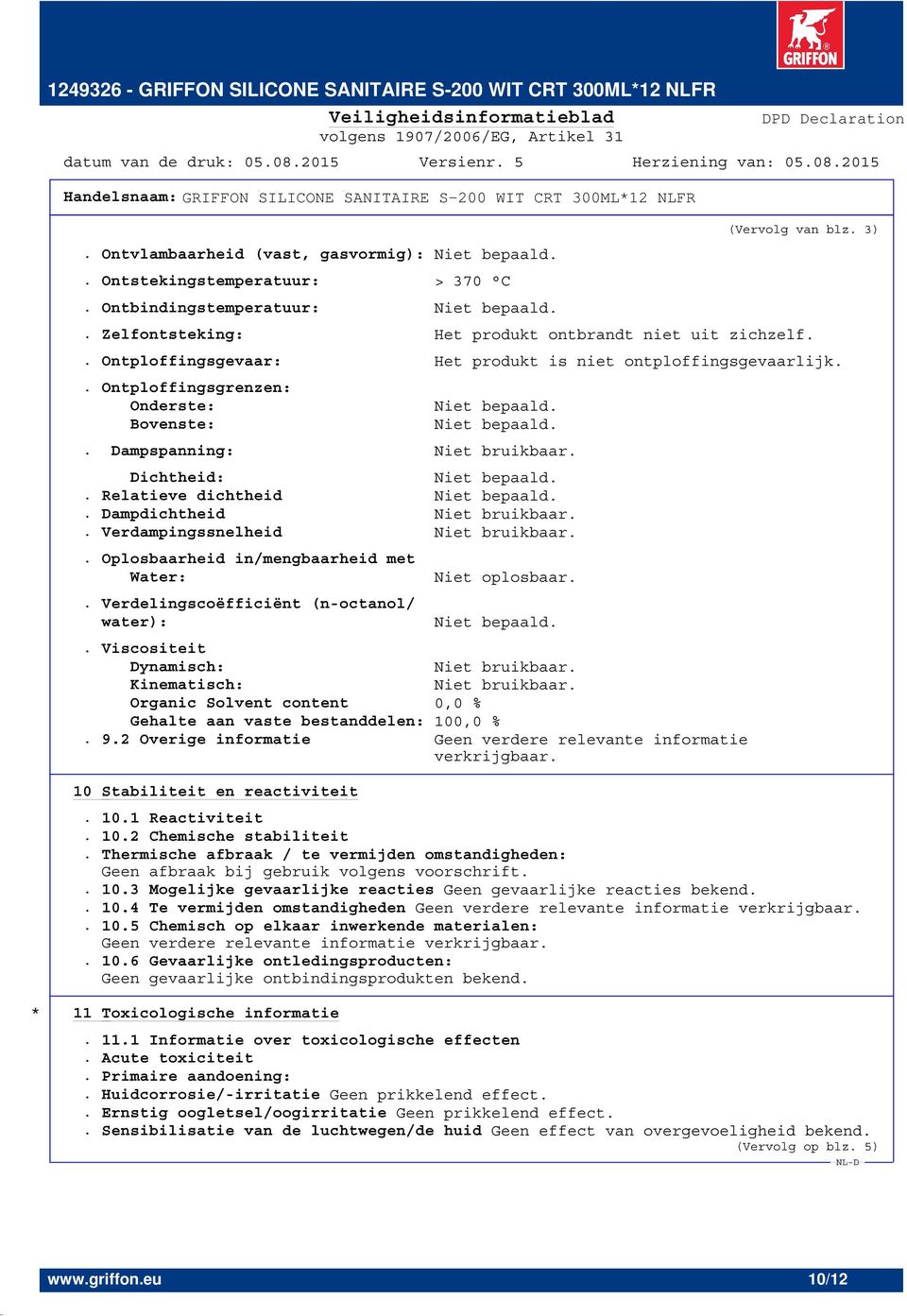 Relatieve dichtheid. Dampdichtheid. Verdampingssnelheid. Oplosbaarheid in/mengbaarheid met Water: Niet oplosbaar.. Verdelingscoëfficiënt (n-octanol/ water):.