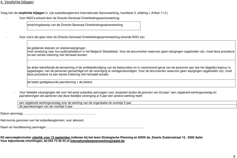 Ontwikkelingssamenwerking erkende NGO zijn: de geldende statuten en statutenwijzigingen (met verwijzing naar hun publicatiedatum in het Belgisch Staatsblad).