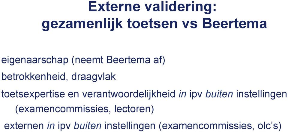 verantwoordelijkheid in ipv buiten instellingen (examencommissies,