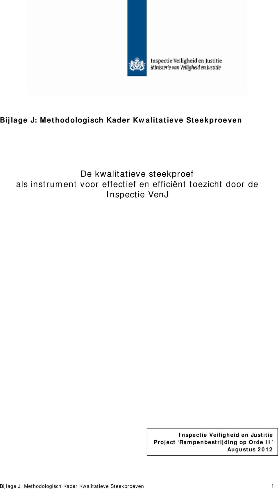 Inspectie VenJ Inspectie Veiligheid en Justitie Project Rampenbestrijding