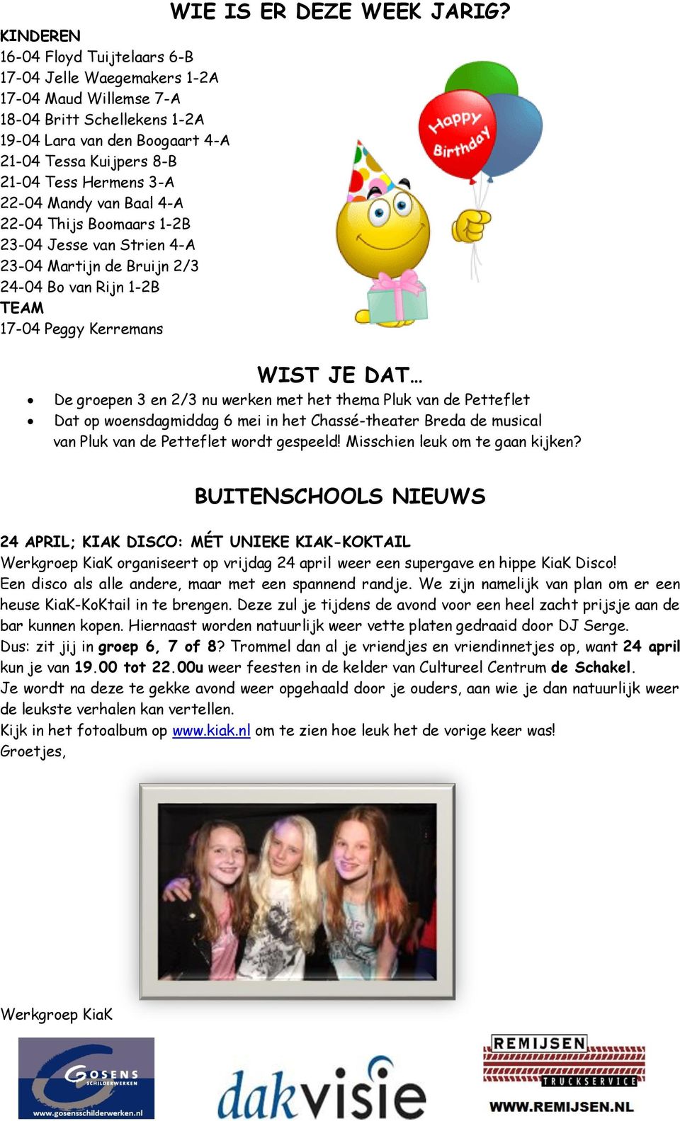 WIST JE DAT De groepen 3 en 2/3 nu werken met het thema Pluk van de Petteflet Dat op woensdagmiddag 6 mei in het Chassé-theater Breda de musical van Pluk van de Petteflet wordt gespeeld!