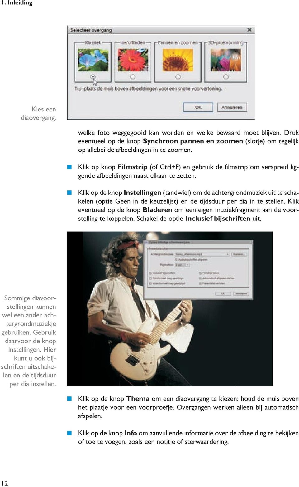 Klik op knop Filmstrip (of Ctrl+F) en gebruik de filmstrip om verspreid liggende afbeeldingen naast elkaar te zetten.