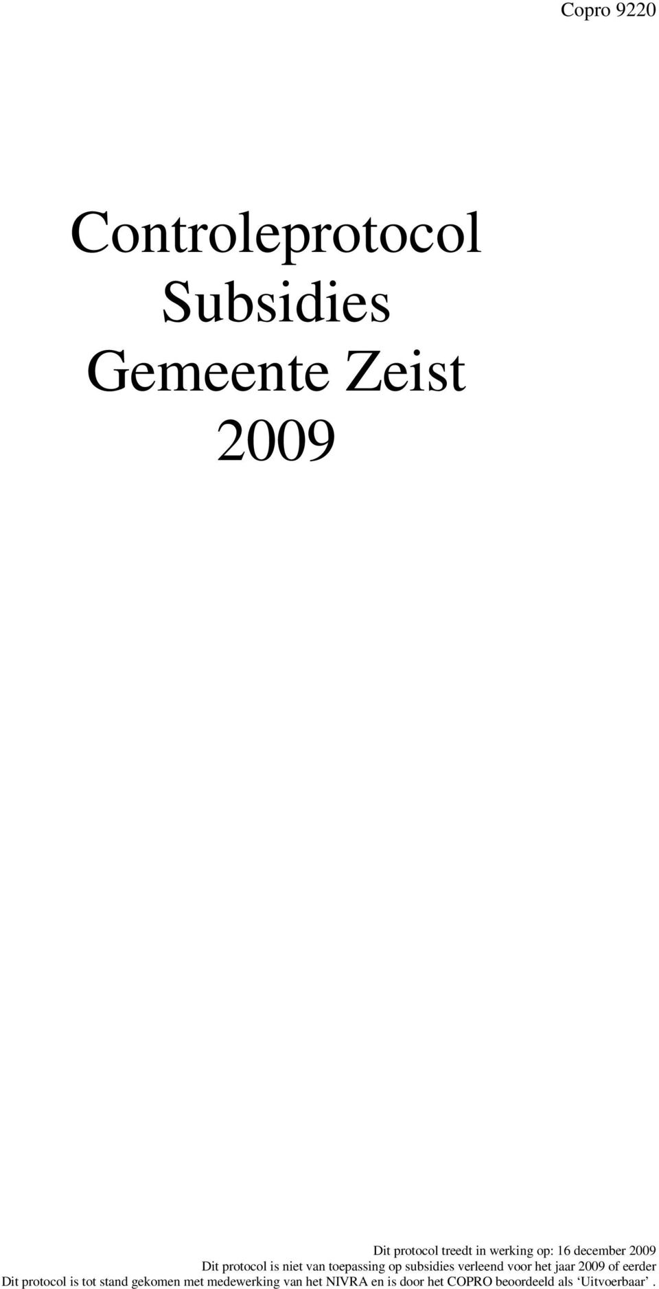 subsidies verleend voor het jaar 2009 of eerder Dit protocol is tot stand