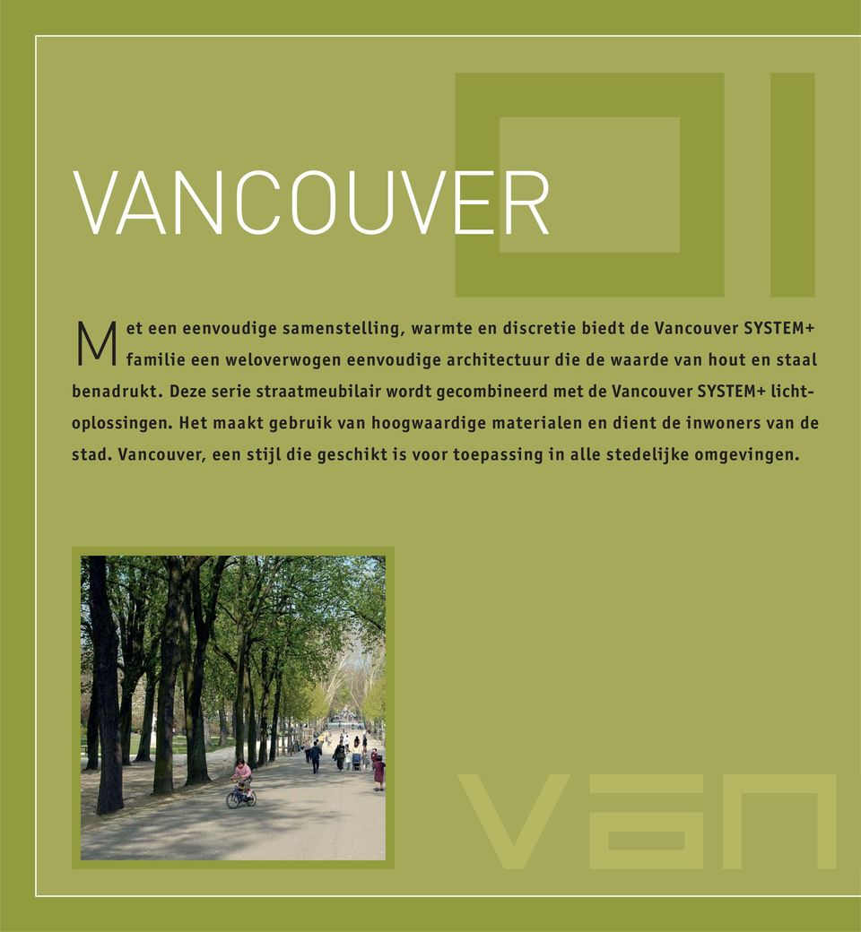 Deze serie straatmeubilair wordt gecombineerd met de Vancouver SYSTEM+ lichtoplossingen.